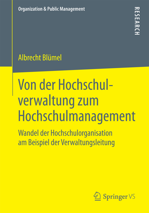 Von der Hochschulverwaltung zum Hochschulmanagement - Albrecht Bl&uuml;mel