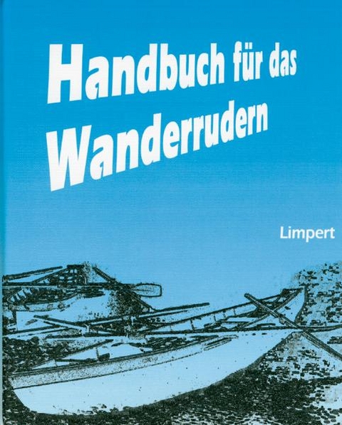 Handbuch für das Wanderrudern: Sammelordner I + II plus 1.-9. Teillieferung