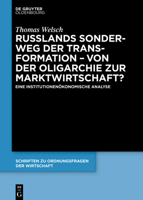 Russlands Sonderweg der Transformation &ndash; Von der Oligarchie zur Marktwirtschaft? - Thomas Welsch