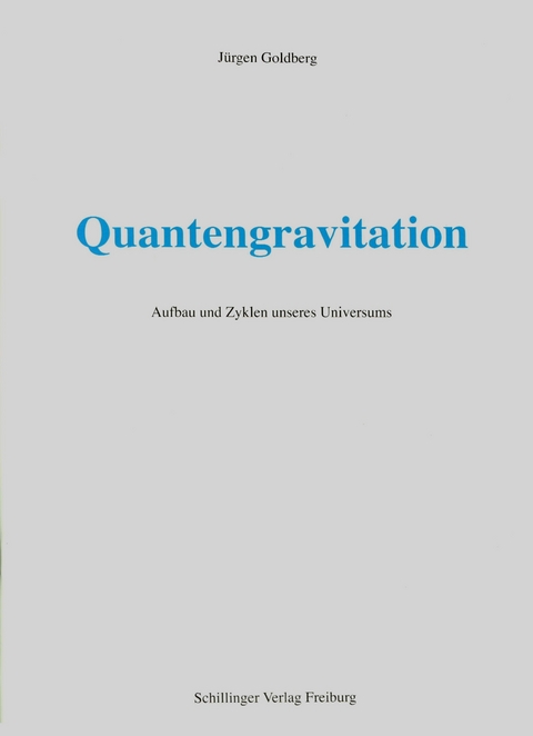 Quantengravitation - J&uuml;rgen Goldberg
