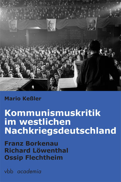 Kommunismuskritik im westlichen Nachkriegsdeutschland - Mario Ke&szlig;ler