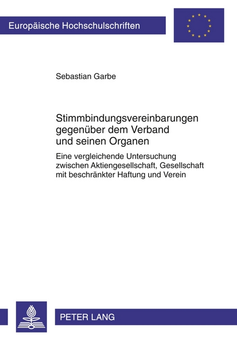 Stimmbindungsvereinbarungen gegen&uuml;ber dem Verband und seinen Organen - Sebastian Garbe