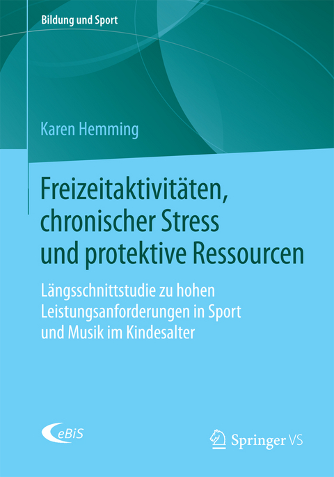 Freizeitaktivit&auml;ten, chronischer Stress und protektive Ressourcen - Karen Hemming