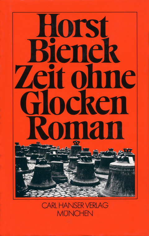 Zeit ohne Glocken - Horst Bienek