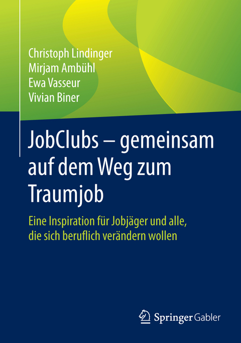 JobClubs - gemeinsam auf dem Weg zum Traumjob - Christoph Lindinger, Mirjam Ambühl, Ewa Vasseur, Vivian Biner