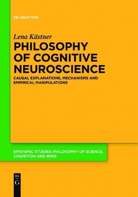 Philosophy of Cognitive Neuroscience - Lena Kästner