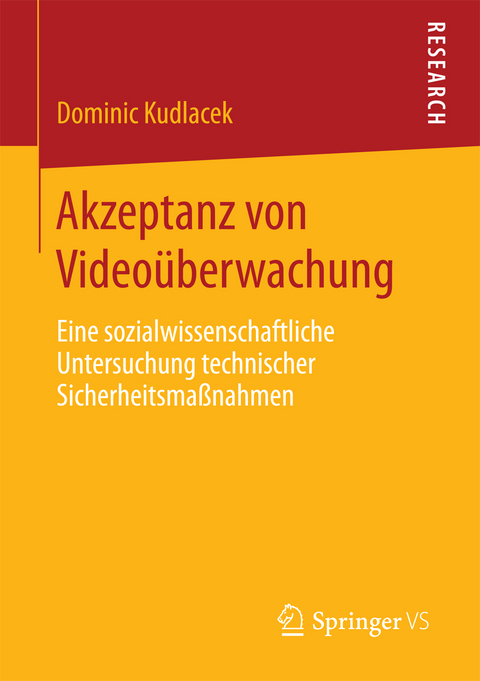 Akzeptanz von Video&uuml;berwachung - Dominic Kudlacek