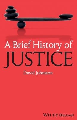 A Brief History of Justice - David Johnston