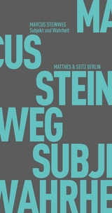 Subjekt und Wahrheit - Marcus Steinweg