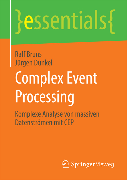 Complex Event Processing - Ralf Bruns, J&uuml;rgen Dunkel