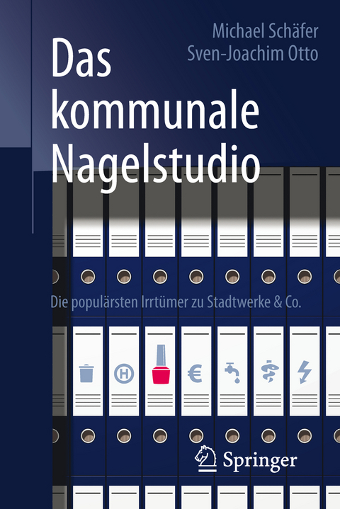 Das kommunale Nagelstudio - Michael Sch&auml;fer, Sven-Joachim Otto