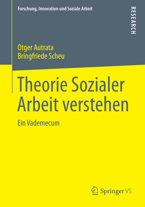 Theorie Sozialer Arbeit verstehen - Otger Autrata, Bringfriede Scheu
