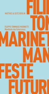 Manifeste des Futurismus - Filippo Tommaso Marinetti