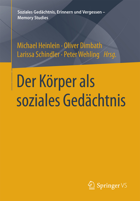 Der K&ouml;rper als soziales Ged&auml;chtnis - 