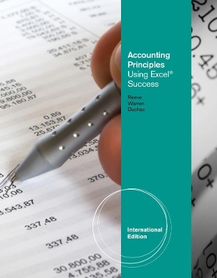 Accounting Principles Using Excel&reg; for Success - Jonathan Duchac, James Reeve, Carl Warren