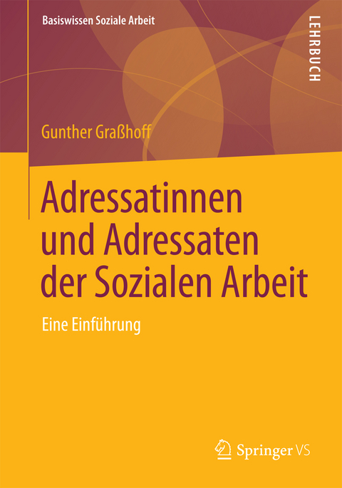 Adressatinnen und Adressaten der Sozialen Arbeit - Gunther Gra&szlig;hoff