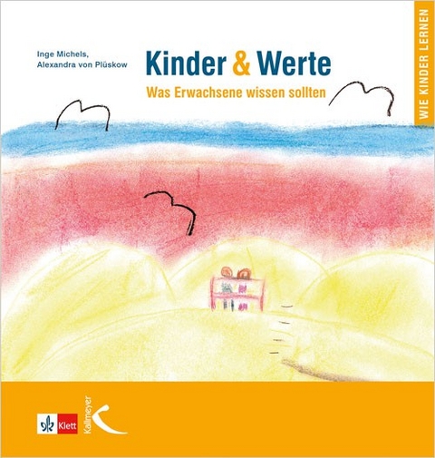 Kinder & Werte - Inge Michels, Alexandra von Pl&uuml;skow