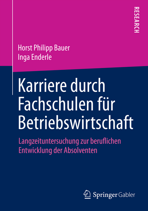 Karriere durch Fachschulen f&uuml;r Betriebswirtschaft - Horst Philipp Bauer, Inga Enderle
