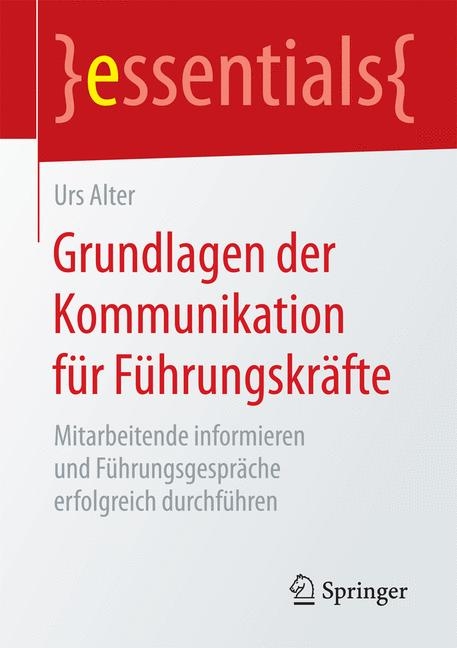 Grundlagen der Kommunikation f&uuml;r F&uuml;hrungskr&auml;fte - Urs Alter