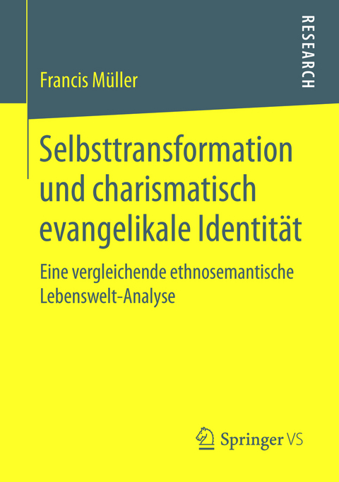 Selbsttransformation und charismatisch evangelikale Identit&auml;t - Francis M&uuml;ller