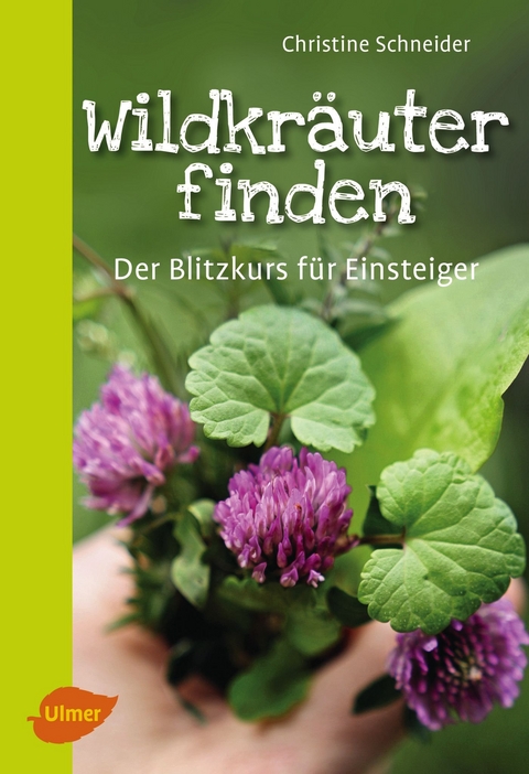 Wildkr&auml;uter finden - Christine Schneider