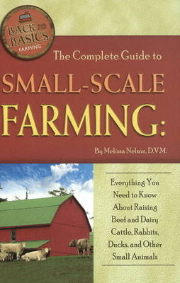 Complete Guide to Small-Scale Farming - Melissa Nelson
