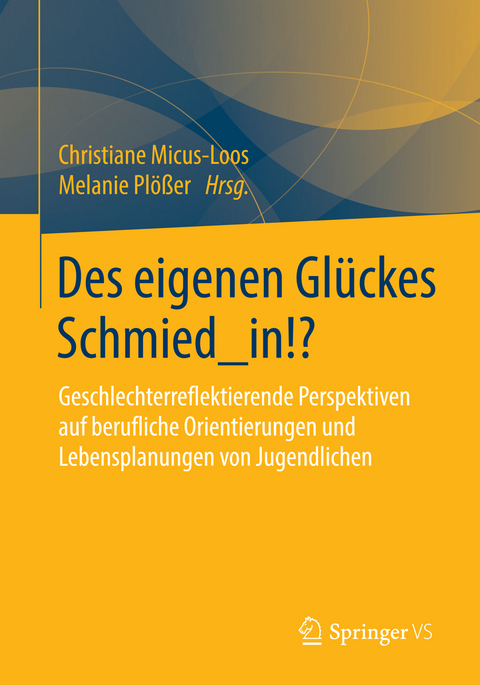 Des eigenen Gl&uuml;ckes Schmied_in!? - 