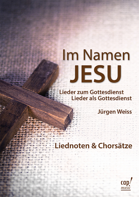 Im Namen Jesu (Liederheft) - J&uuml;rgen Weiss