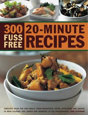 300 Fuss-free 20-minute Recipes - Jenni Fleetwood