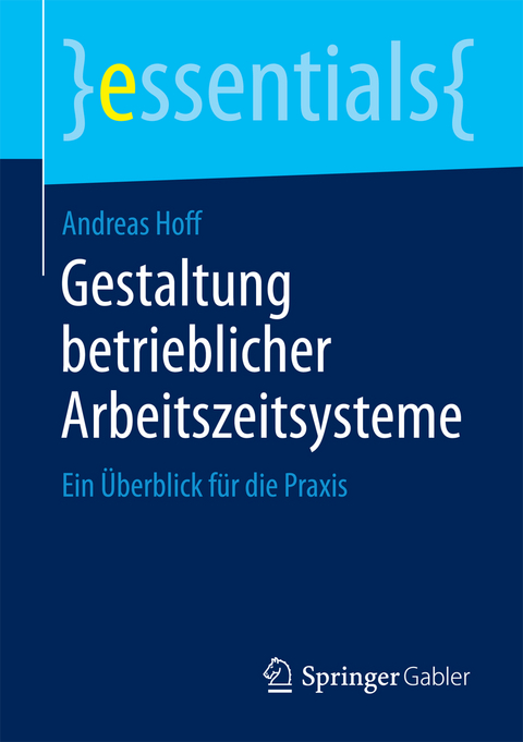 Gestaltung betrieblicher Arbeitszeitsysteme - Andreas Hoff