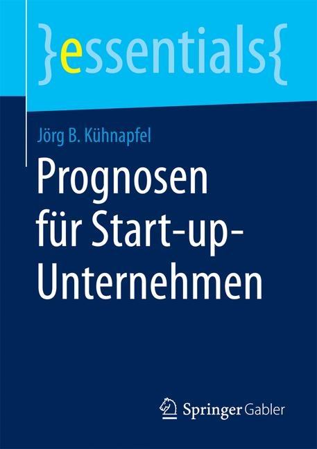Prognosen f&uuml;r Start-up-Unternehmen - J&ouml;rg B. K&uuml;hnapfel