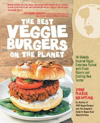 The Best Veggie Burgers on the Planet - Joni Marie Newman