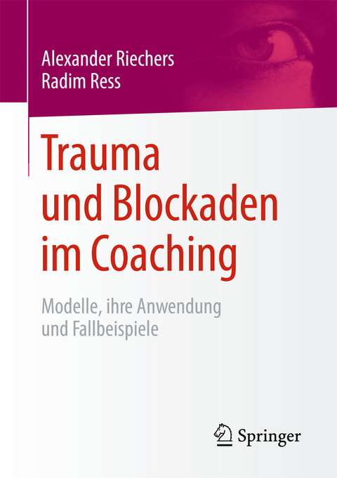 Trauma und Blockaden im Coaching - Alexander Riechers, Radim Ress