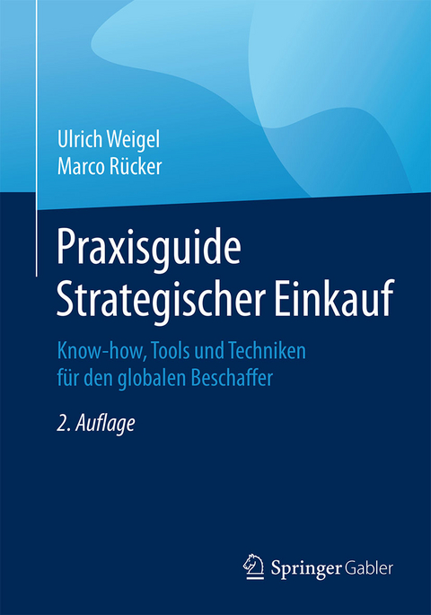 Praxisguide Strategischer Einkauf - Ulrich Weigel, Marco Rücker