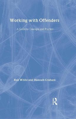 Working With Offenders - Rob White, Hannah Graham