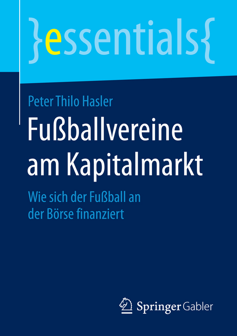Fu&szlig;ballvereine am Kapitalmarkt - Peter Thilo Hasler
