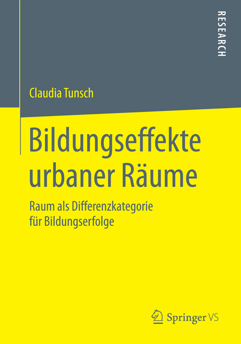 Bildungseffekte urbaner R&auml;ume - Claudia Tunsch