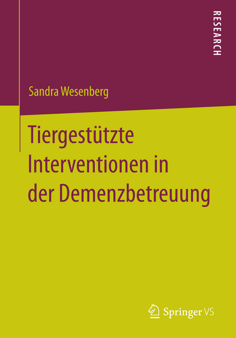 Tiergest&uuml;tzte Interventionen in der Demenzbetreuung - Sandra Wesenberg