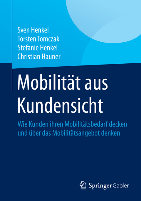 Mobilit&auml;t aus Kundensicht - Sven Henkel, Torsten Tomczak, Stefanie Henkel, Christian Hauner