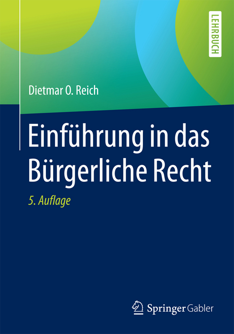 Einf&uuml;hrung in das B&uuml;rgerliche Recht - Dietmar O. Reich