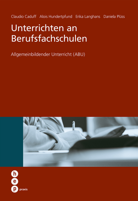 Unterrichten an Berufsfachschulen - Claudio Caduff, Alois Hundertpfund, Daniela Rossetti, Erika Langhans