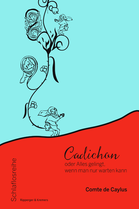 Cadichon oder Alles gelingt, wenn man nur warten kann - Anne-Claude-Philippe Caylus  Comte de