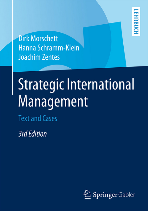 Strategic International Management - Dirk Morschett, Hanna Schramm-Klein, Joachim Zentes