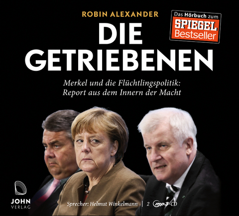 Die Getriebenen: Merkel und die Fl&uuml;chtlingspolitik - Robin Alexander