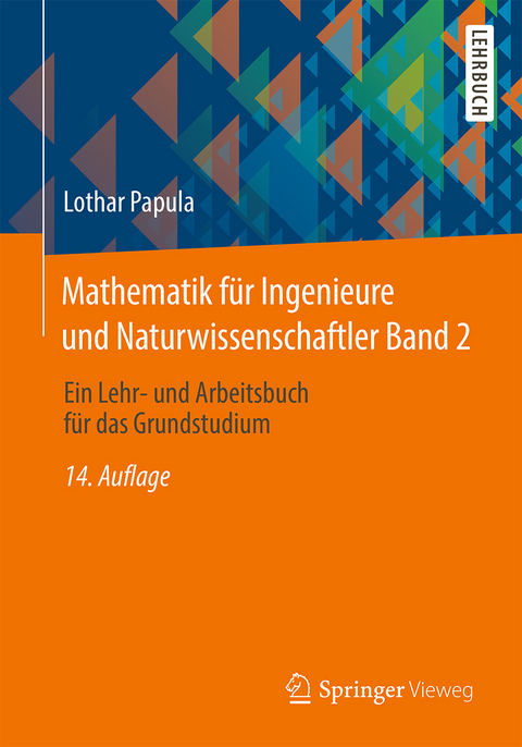 Mathematik f&uuml;r Ingenieure und Naturwissenschaftler Band 2 - Lothar Papula