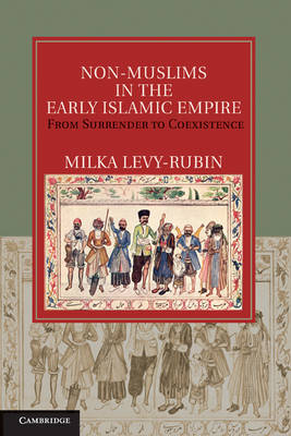 Non-Muslims in the Early Islamic Empire - Milka Levy-Rubin