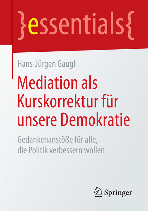 Mediation als Kurskorrektur f&uuml;r unsere Demokratie - Hans-J&uuml;rgen Gaugl