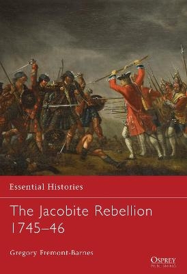 The Jacobite Rebellion 1745&ndash;46 - Gregory Fremont-Barnes