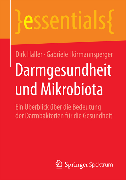 Darmgesundheit und Mikrobiota - Dirk Haller, Gabriele H&ouml;rmannsperger