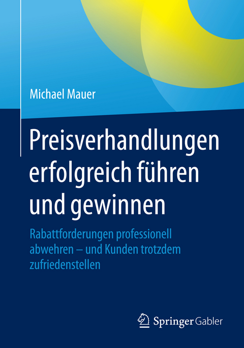 Preisverhandlungen erfolgreich f&uuml;hren und gewinnen - Michael Mauer